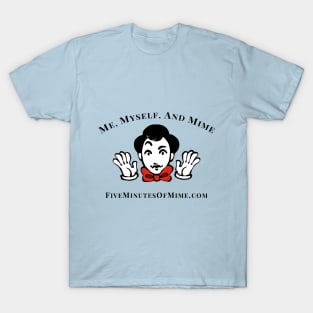 Me, Myself, and Mime T-Shirt